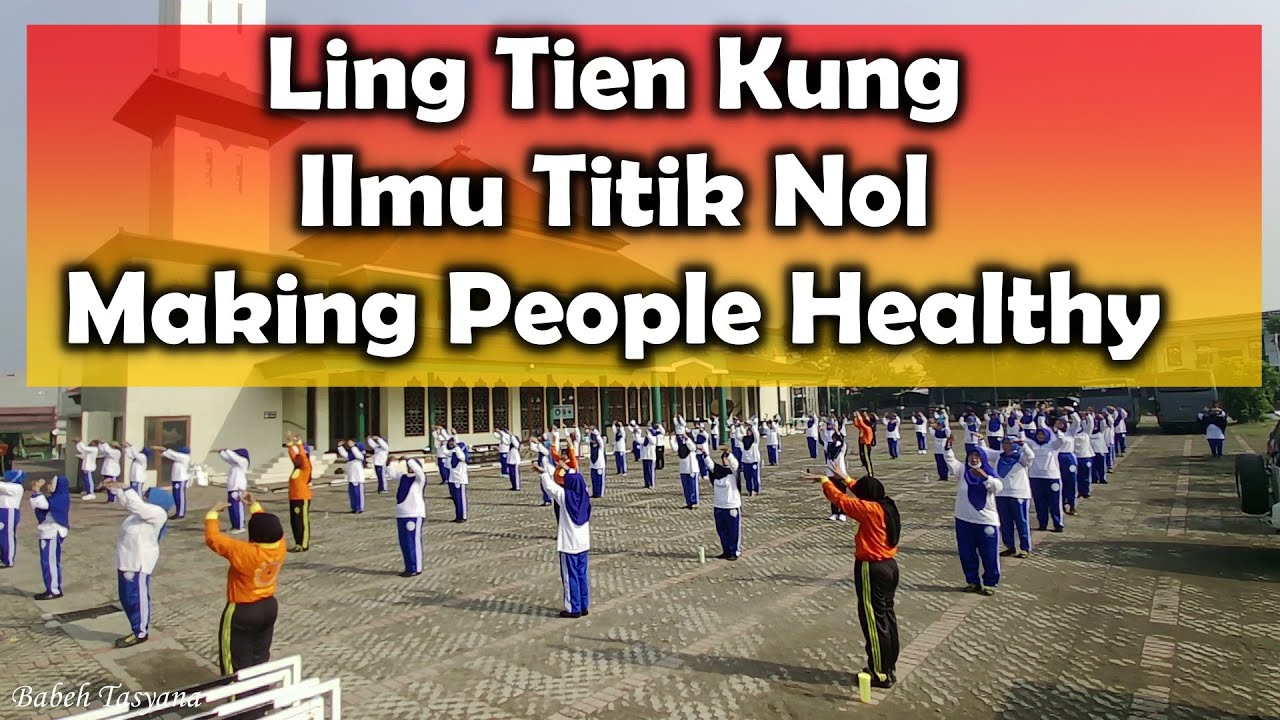 Full Lengkap Latihan Ling Tien Kung Ilmu Titik Nol Sasana GJY Ciangsana