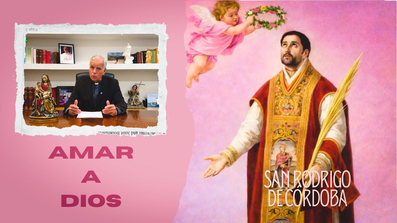 El Se&ntilde;or, nuestro Dios. Padre Jes&uacute;s. Marzo 13 2026. San Rodrigo de C&oacute;rdoba.