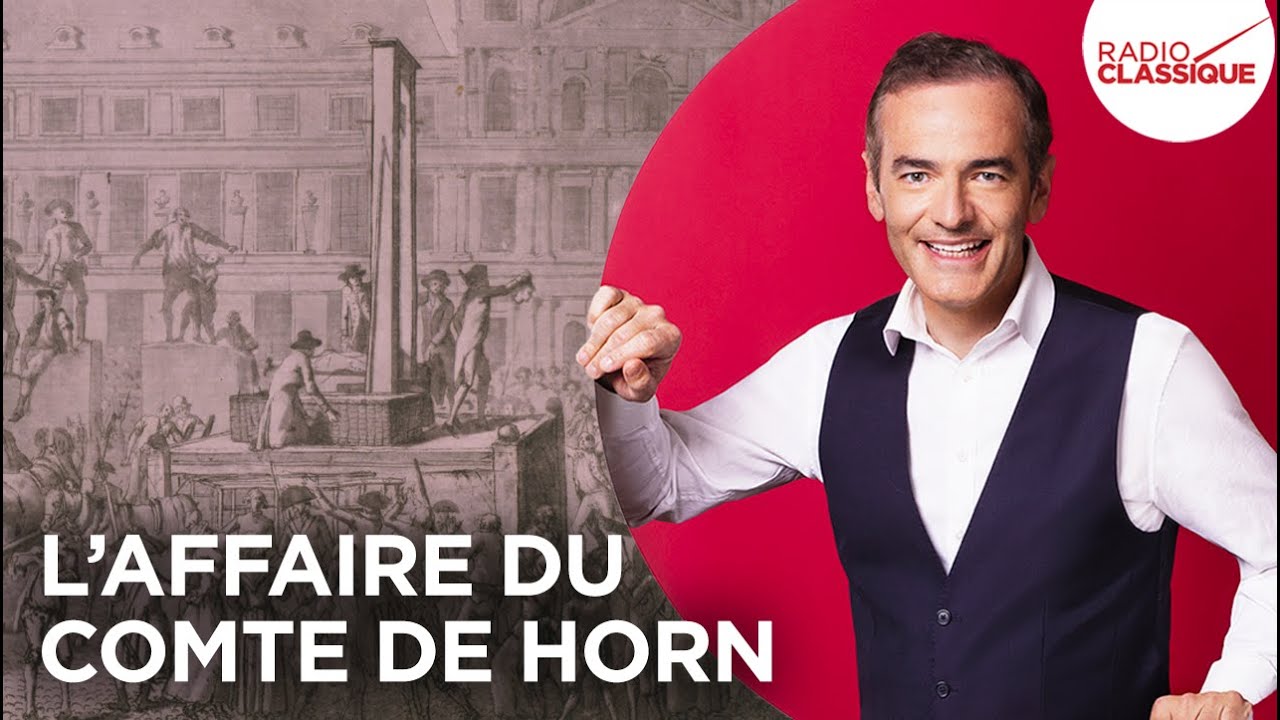 Franck Ferrand raconte : L'affaire du comte de Horn (Les Grands Dossiers de l'Histoire)