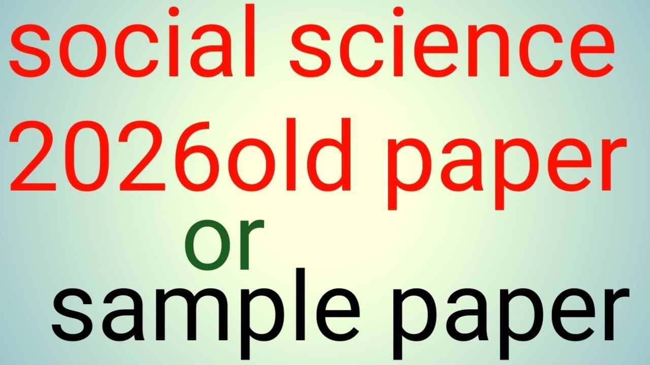 Social science 2026 old paper or sample paper