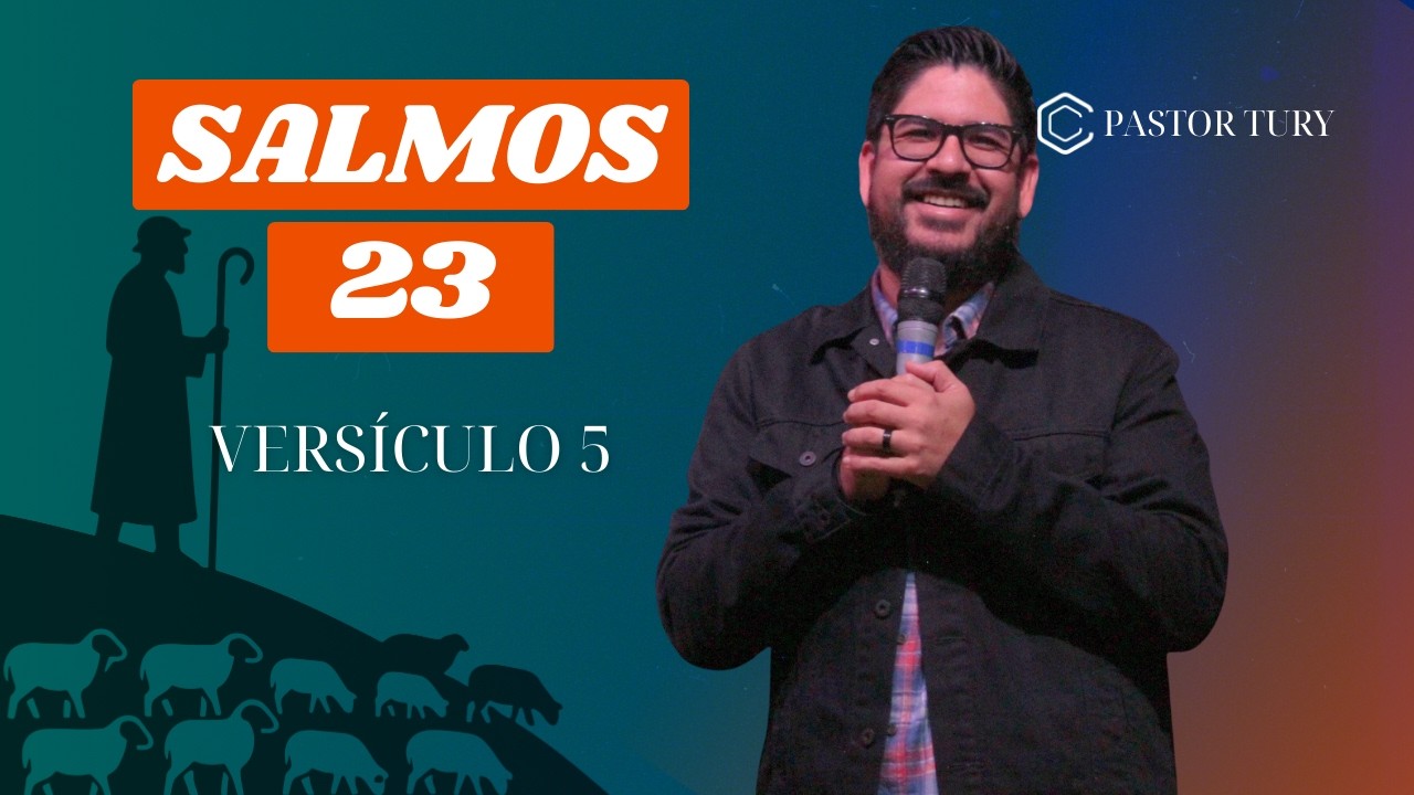 Salmos 23 |Versículo 5| Pastor Tury