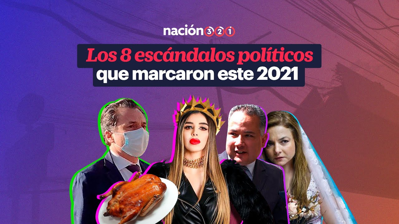 Los 8 escándalos políticos que marcaron este 2021
