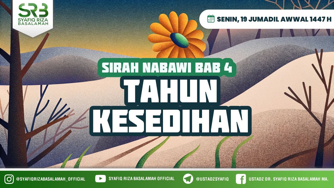 Sirah Nabawi : Tahun Kesedihan - Ustadz Dr Syafiq Riza Basalamah MA
