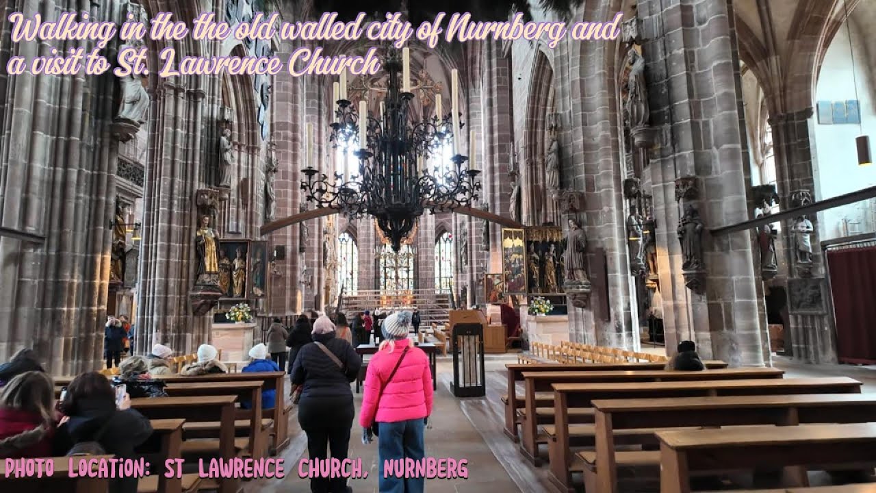 Nurnberg walled city Tour and a visit to St Lawrence Church