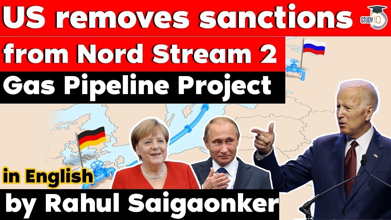 Nord Stream 2 Gas Pipeline Project sanctions waived by President Biden - Geopolitics Current Affairs
