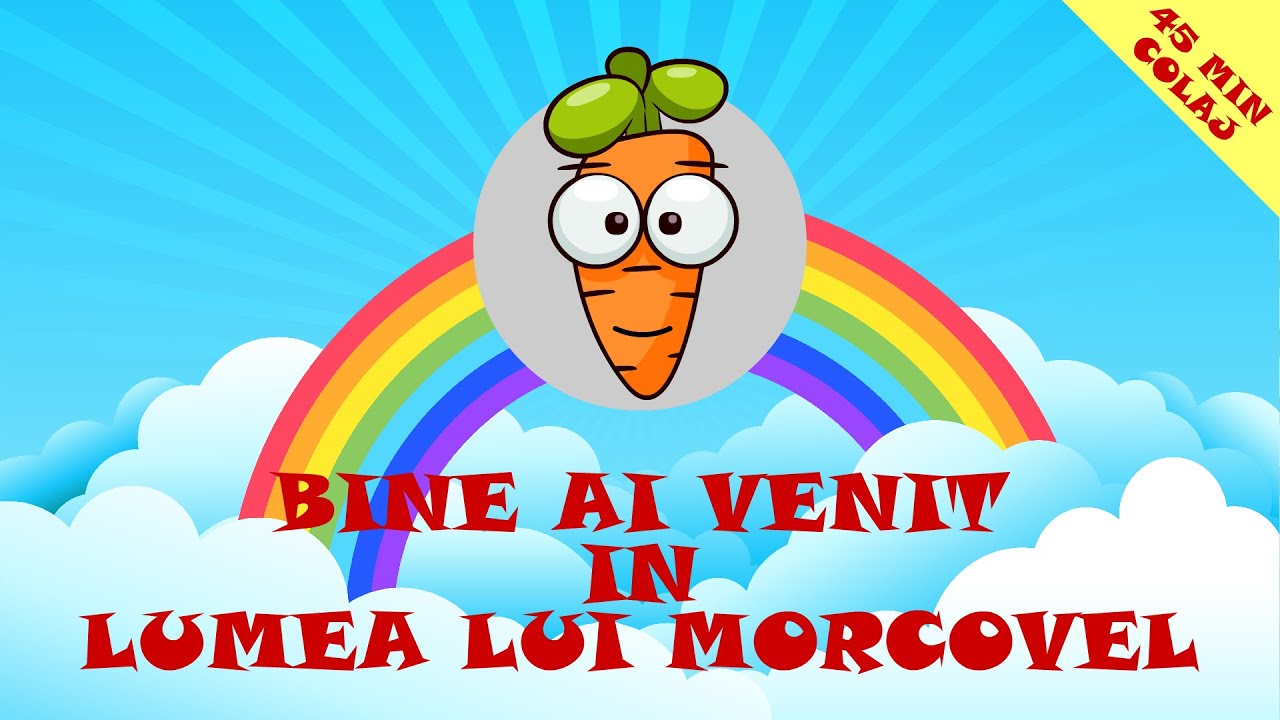 Bine ai Venit in Lumea lui Morcovel - 45 Minute Colaj Cantece Pentru Copii
