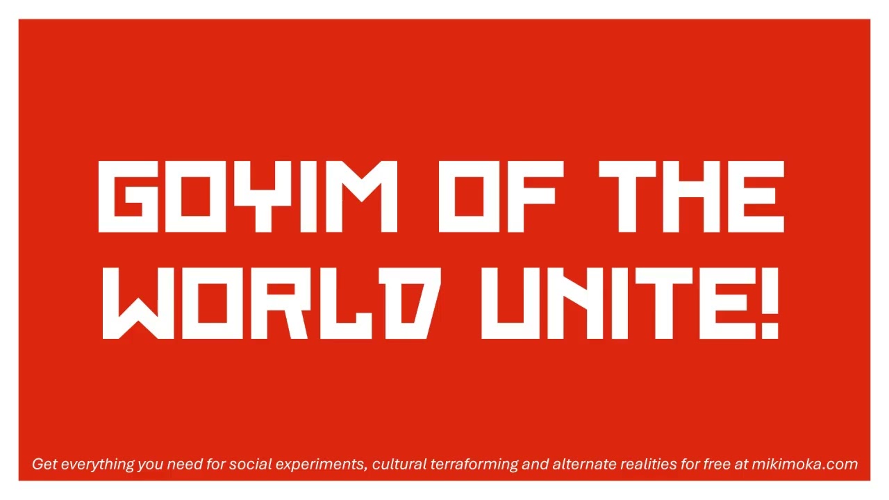 Goyim Unite Extended