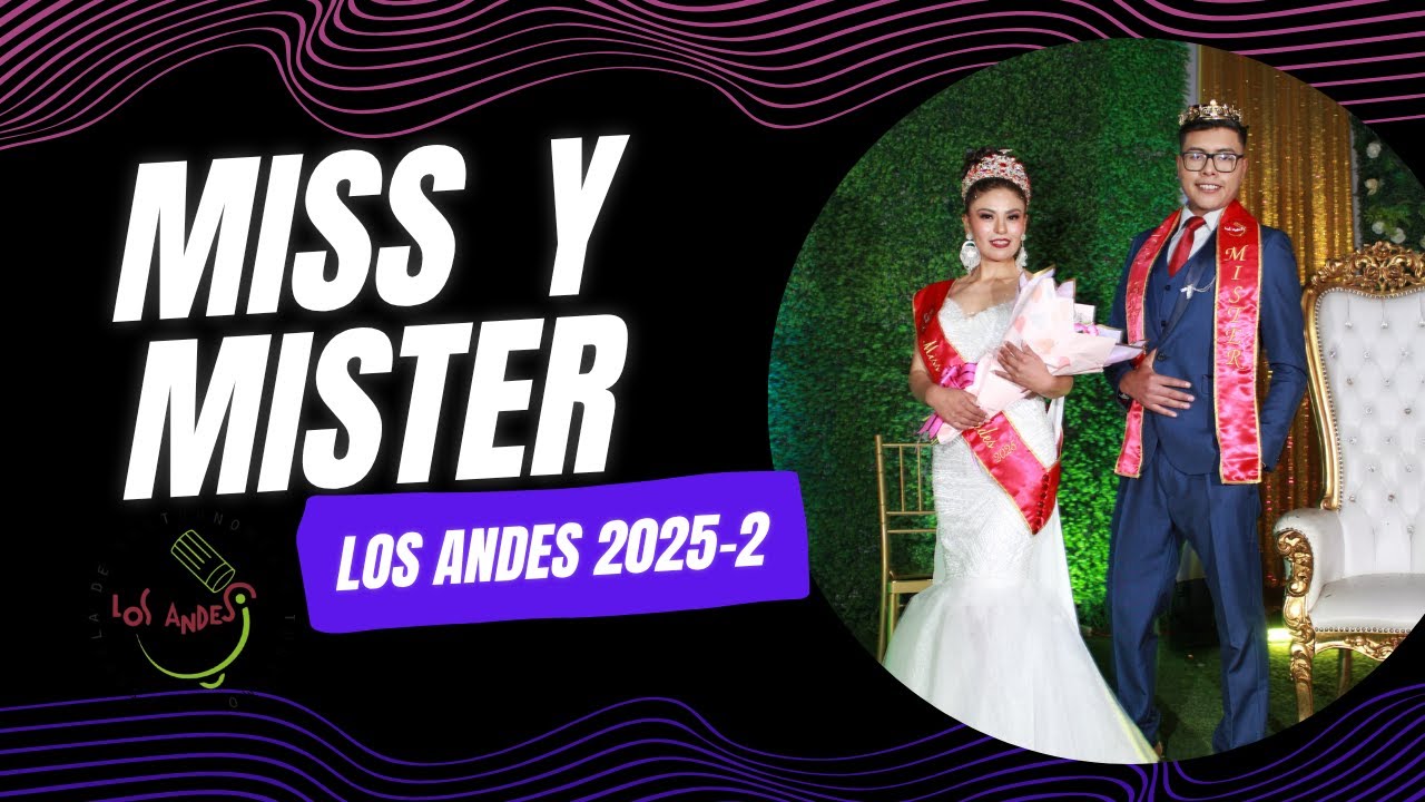 👑 Elección de Míster y Miss Los Andes 2025 – Parte 2 👑