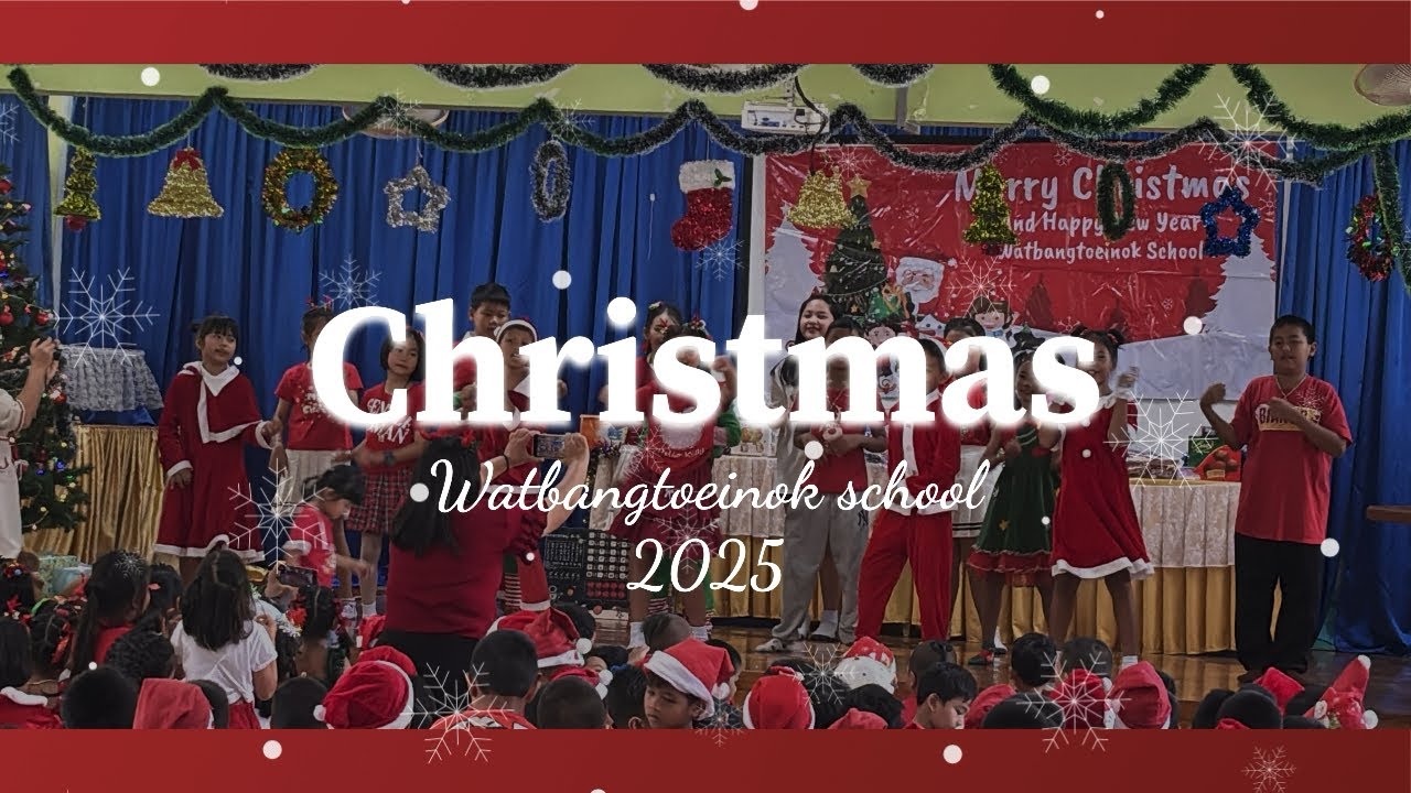 กิจกรรมวัน Christmas & Happy New Year 2025 โรงเรียนวัดบางเตยนอก  ￼