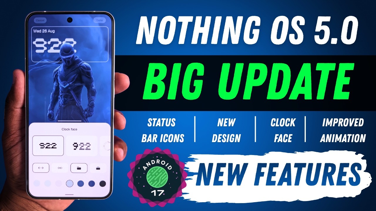 Nothing OS 5.0 is a BIG Update! Android 17 New Features & Changes 🚀