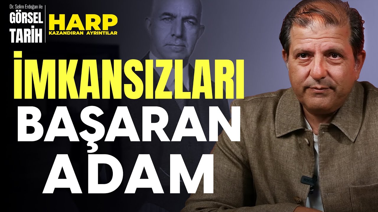 Milli Mücadele'nin Gizli Kahramanı| Harp Kazandıran Ayrıntılar B7 | Selim Erdoğan ile Görsel Tarih
