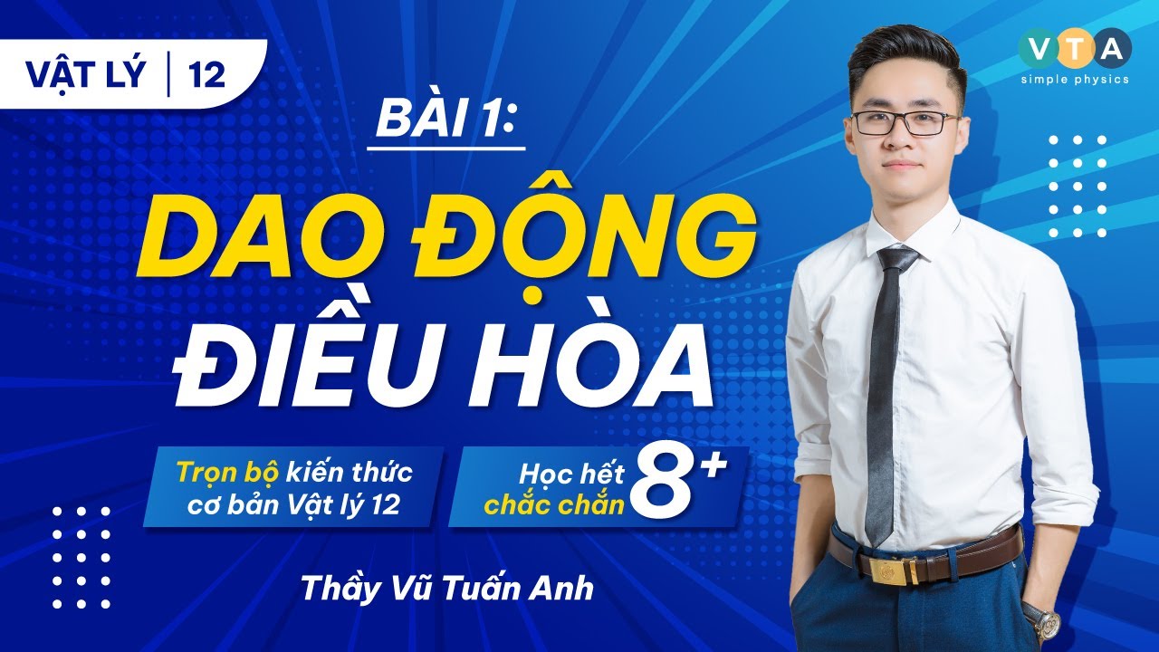 BÀI 1: DAO ĐỘNG ĐIỀU HOÀ - Vật Lý lớp 12 | Xóa nạn 