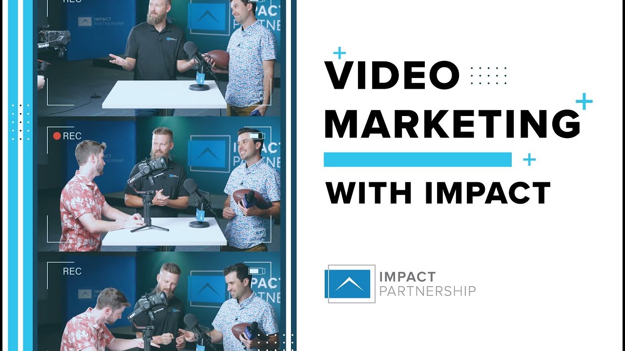 Take Your First Steps with Video Marketing | Impact Partnership Video