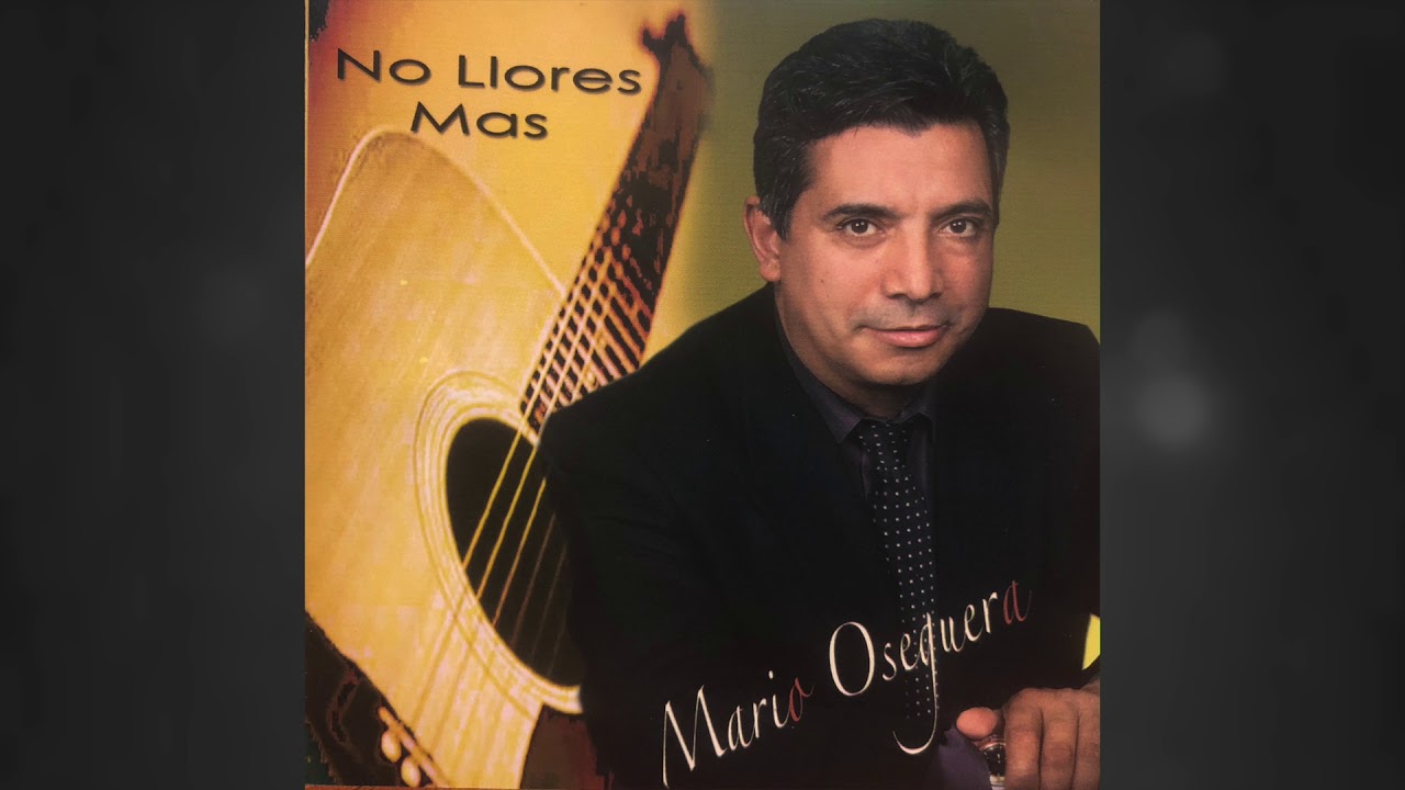 No Llores Mas (Pastor Oseguera Musica)
