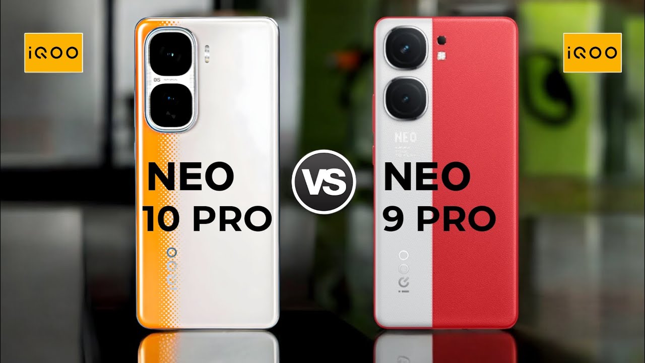 iQoo Neo 10 Pro Vs iQoo Neo 9 Pro