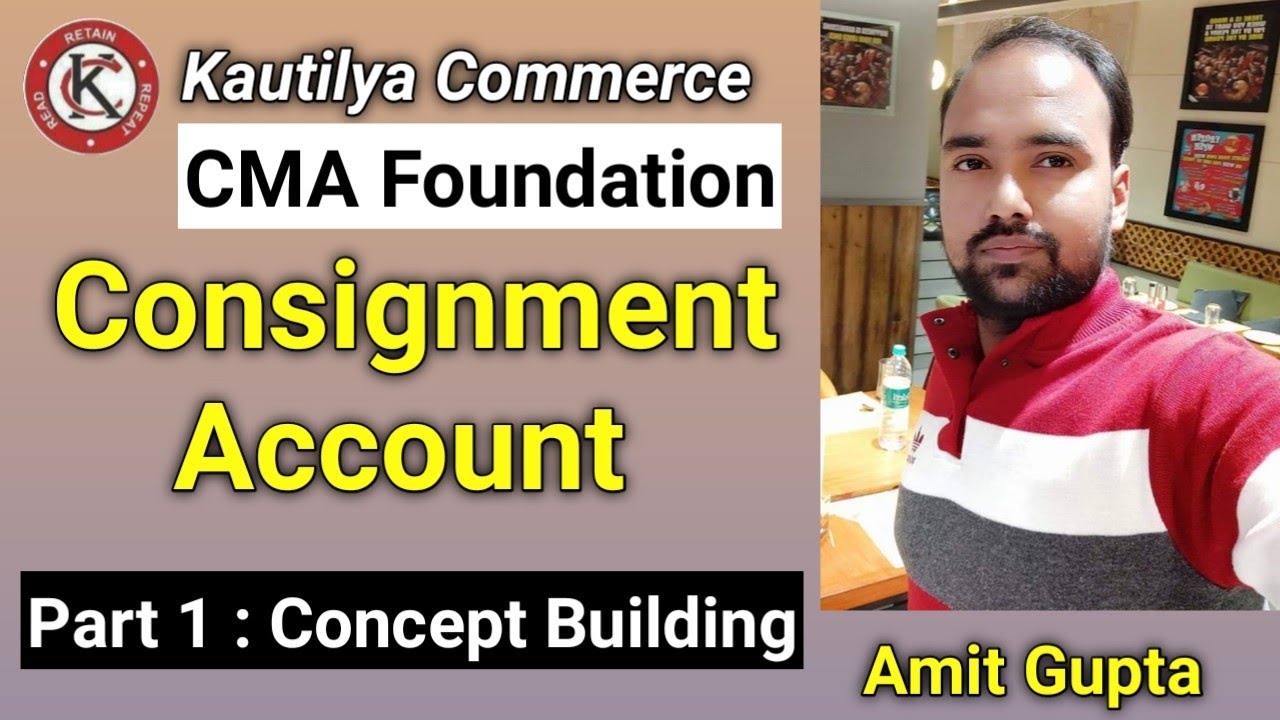 CMA Foundation : Consignment Account | Concept Building | Part 1