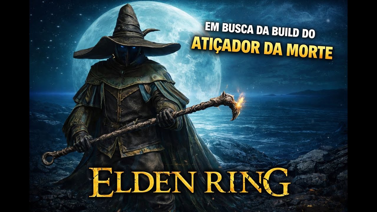 Elden Ring – Em busca da build do Atiçador da Morte – PART1