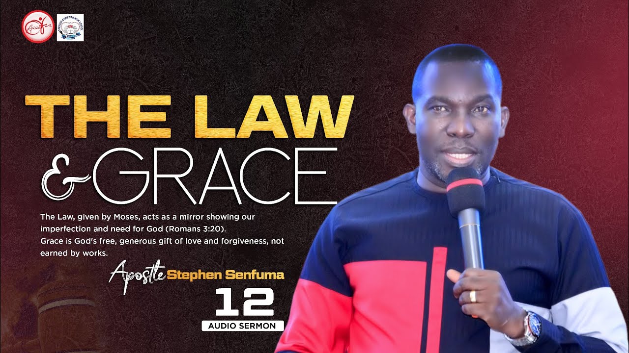 THE LAW AND GRACE WITH AP STEPHEN SENFUMA PART 012