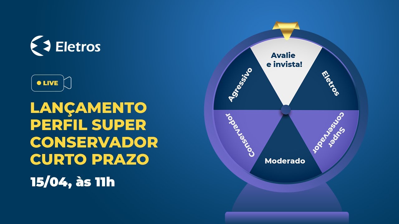 Live 15/04, às 11h - Lançamento Perfil Super Conservador Curto Prazo