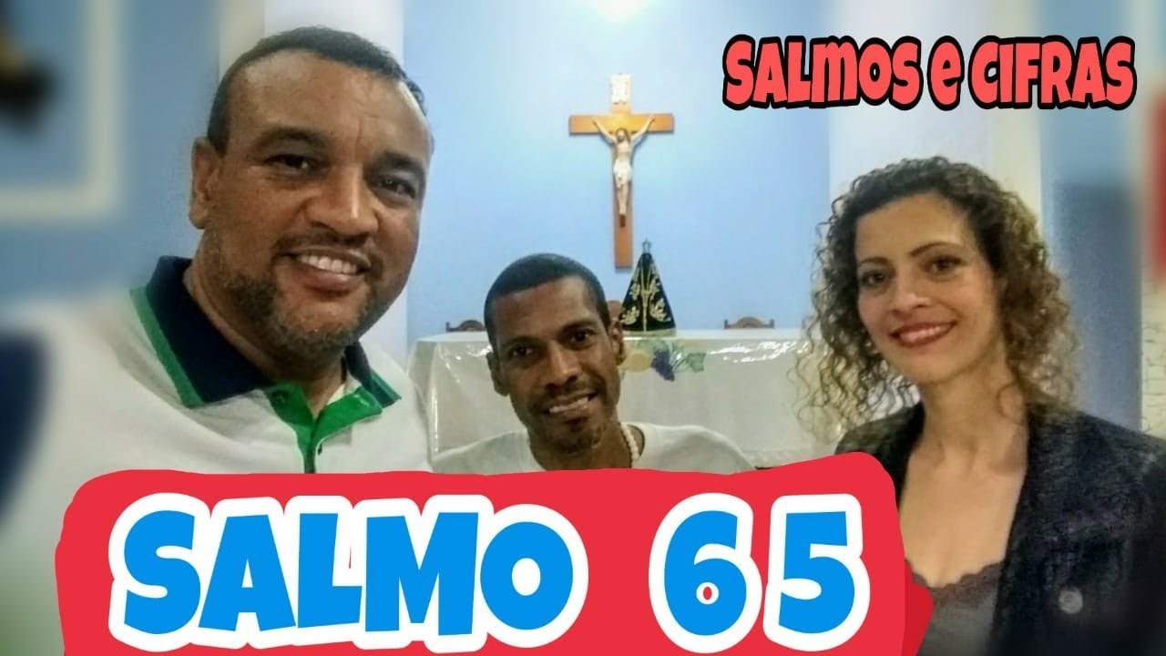SALMO 65 Cantado - Aclamai o Senhor Deus, ó Terra inteira!
