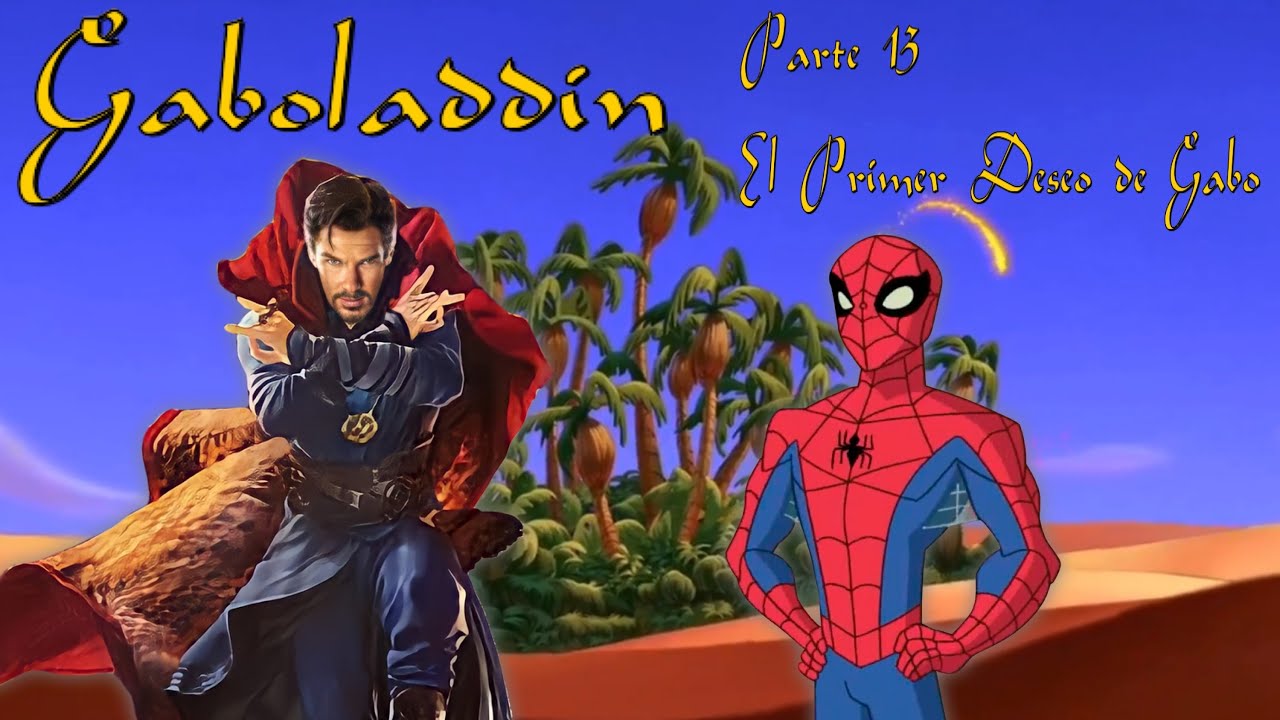 Gaboladdin - Parte 13 / El Primer Deseo de Gabo