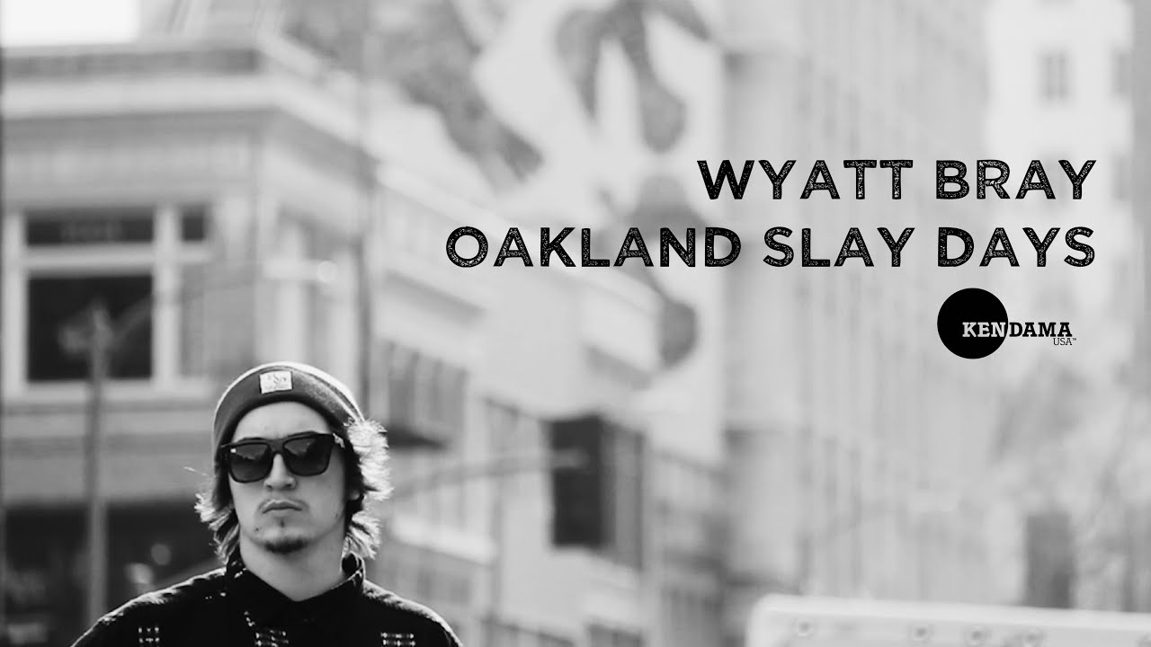 Wyatt Bray - Oakland Slay Days