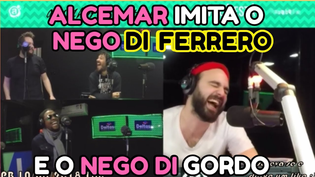 ALCEMAR IMITA O NEGO DI FERRERO E O NEGO DI GORDO