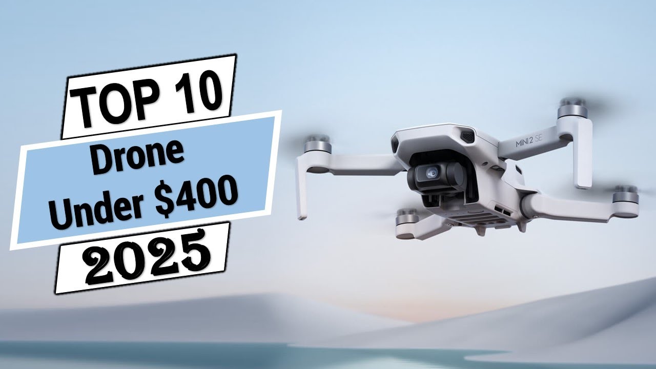 ✅Top 10 Best Drone Under $400 [2025]