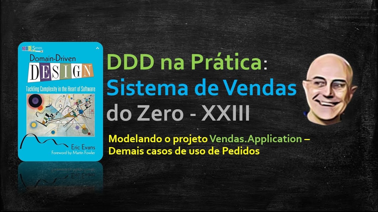 DDD na prática - Sistema de Vendas do zero- XXIII