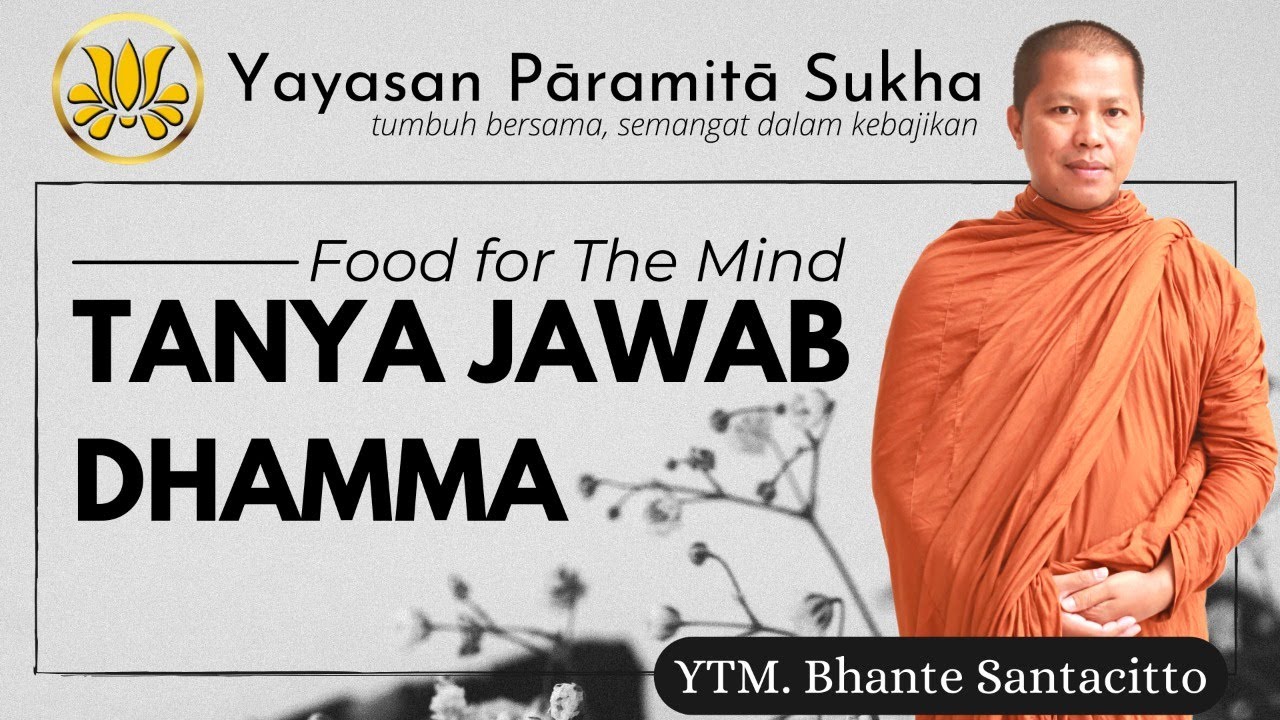 Food for The Mind : Tanya Jawab Dhamma bersama YTM. Bhkkhu Santacitto