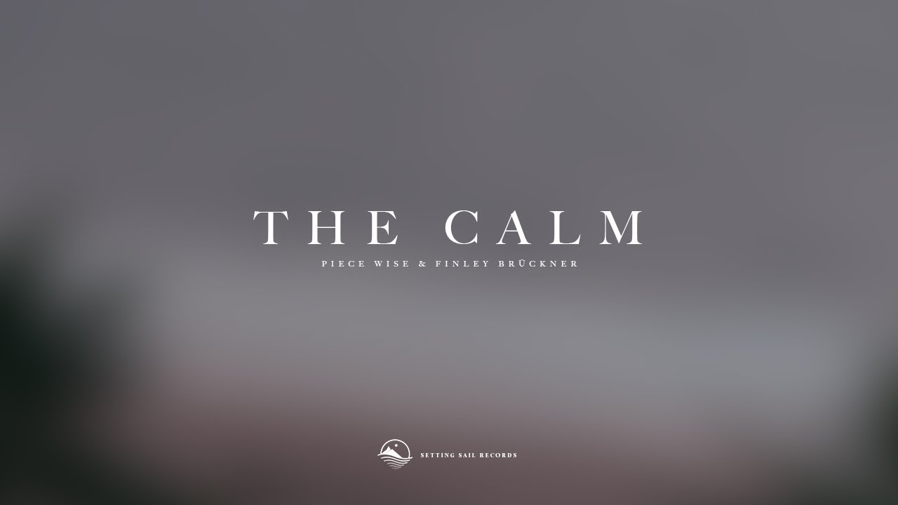 Piece Wise & Finley Brückner - The Calm