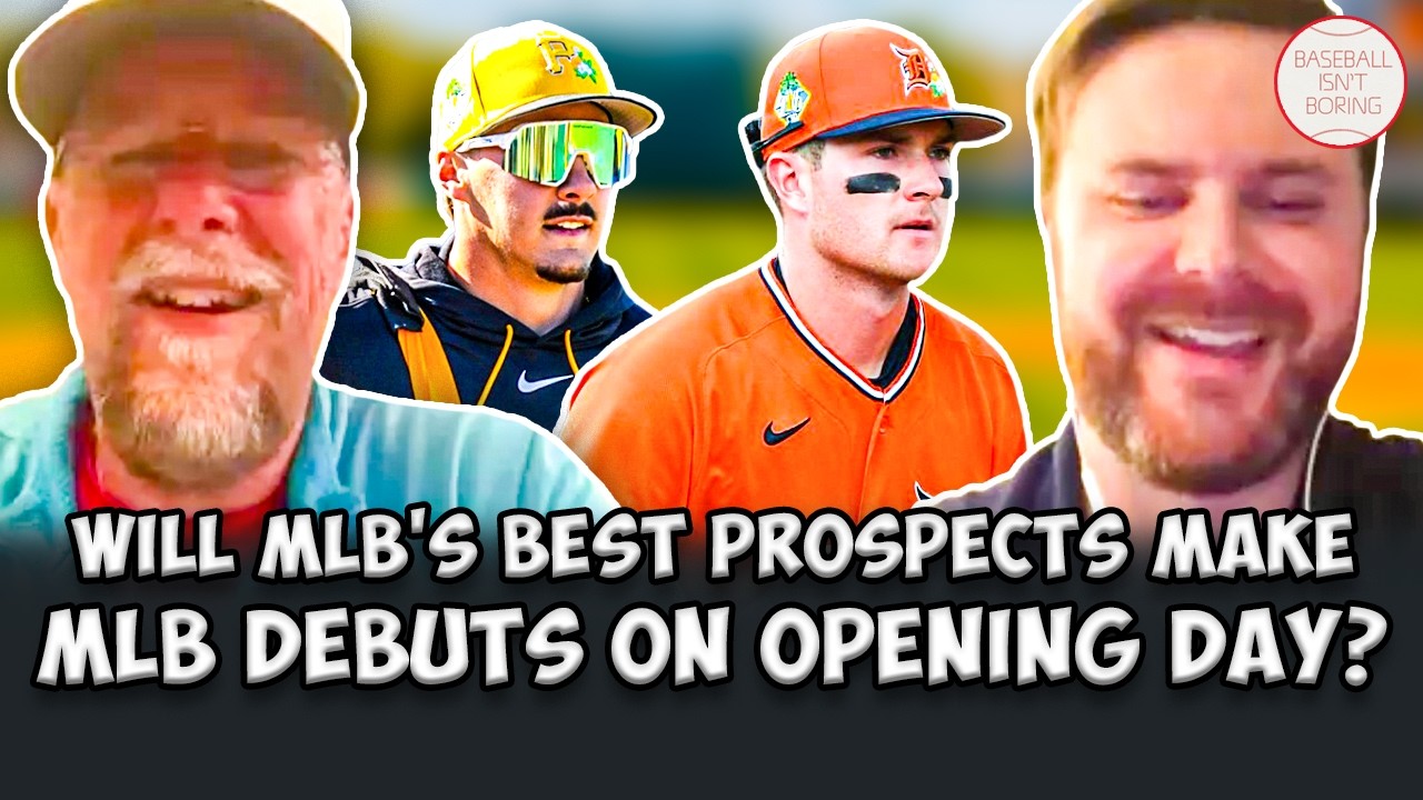 Will Konnor Griffin & Kevin McGonigle Make MLB Opening Day Rosters? | Baseball Isn't Boring