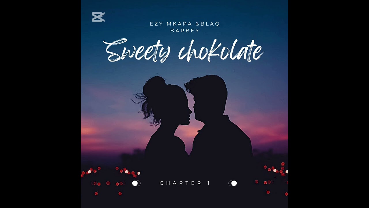 Ezy Mkapa ft Blxq Barbey - Sweety Chokolate my latest release 
