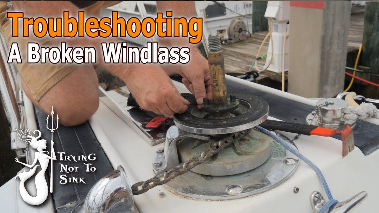 Troubleshooting A Broken Windlass! E225