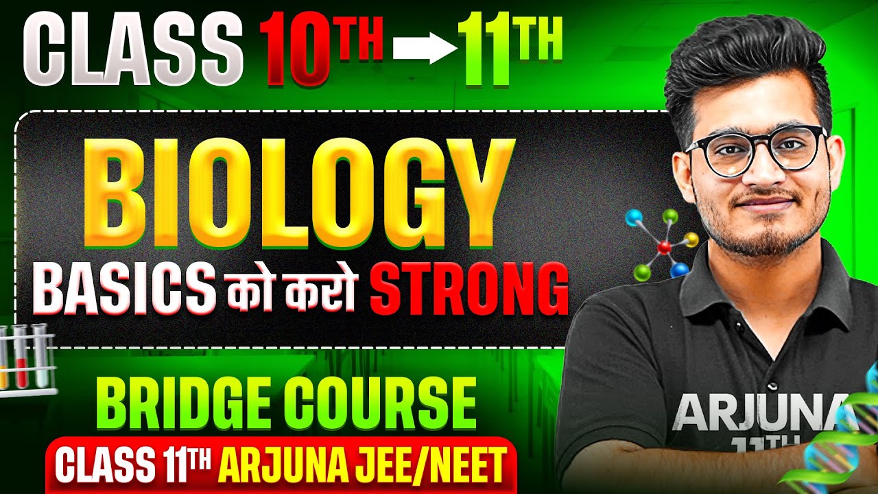 Class 11th BIOLOGY: Complete Basics In One Shot | Make Your 11th Strong ⚡️ARJUNA 11th - JEE/NEET