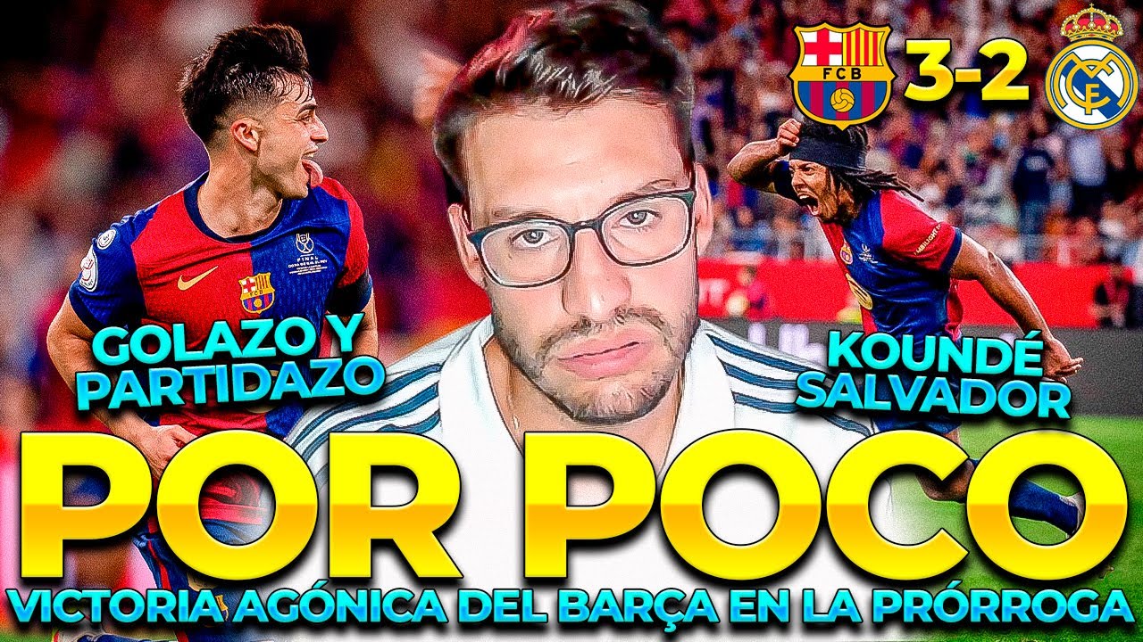 LAMINE Y PEDRI BRUTALES, KOUNDÉ LO GANÓ | FC BARCELONA 3-2 REAL MADRID | FINAL COPA DEL REY