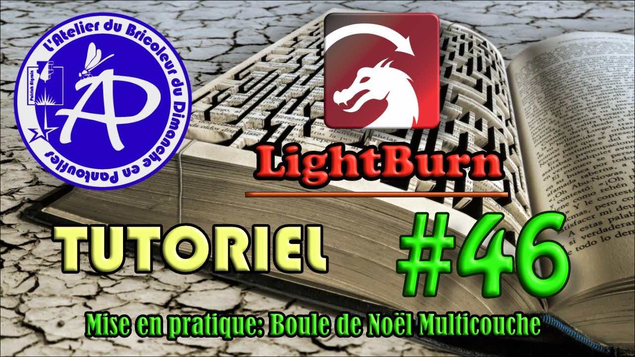 Tutoriel #046 - LightBurn - Mise en pratique: Une boule de Noël multicouche