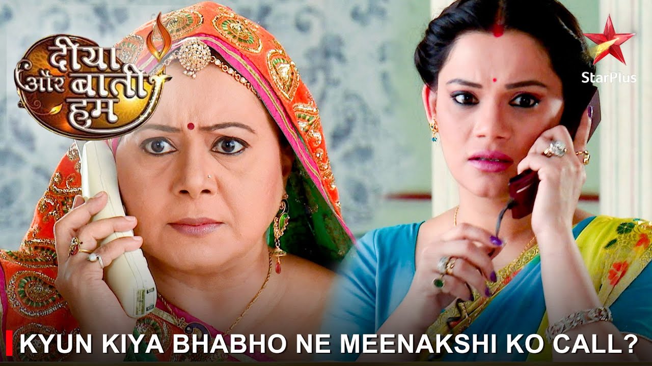 Diya Aur Baati Hum | दीया और बाती हम | Kyun kiya Bhabho ne Meenakshi ko call?