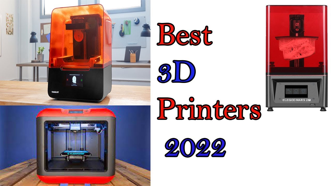 : Top 5 Best 3D Printers 2022 (Printers)
