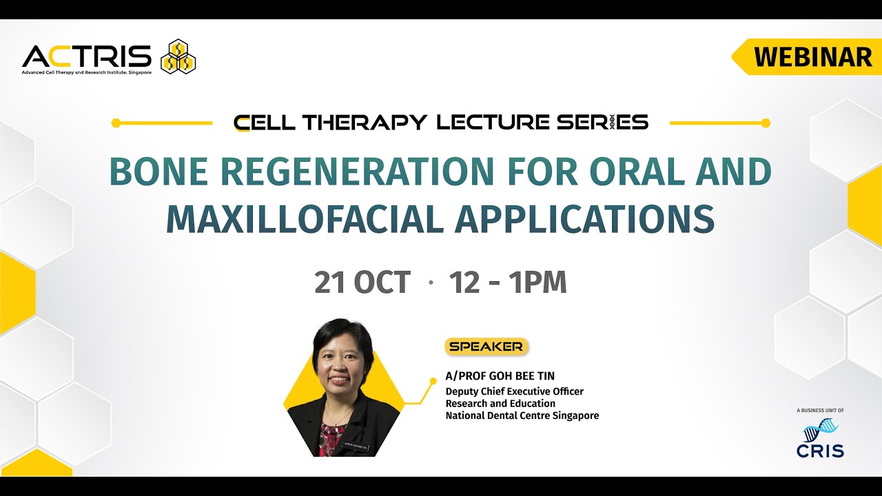 ACTRIS Cell Therapy Lecture: Bone Regeneration for Oral & Maxillofacial Applications
