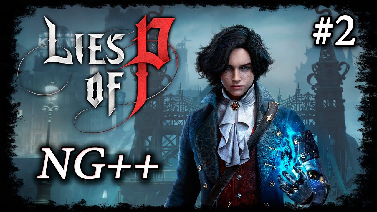 Lies of P - Adamantius Livestream NG++ Playthrough (Part 2)