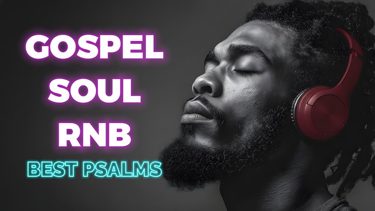 Peaceful R&B Psalms  Christian Worship and Gospel Music for Sleep