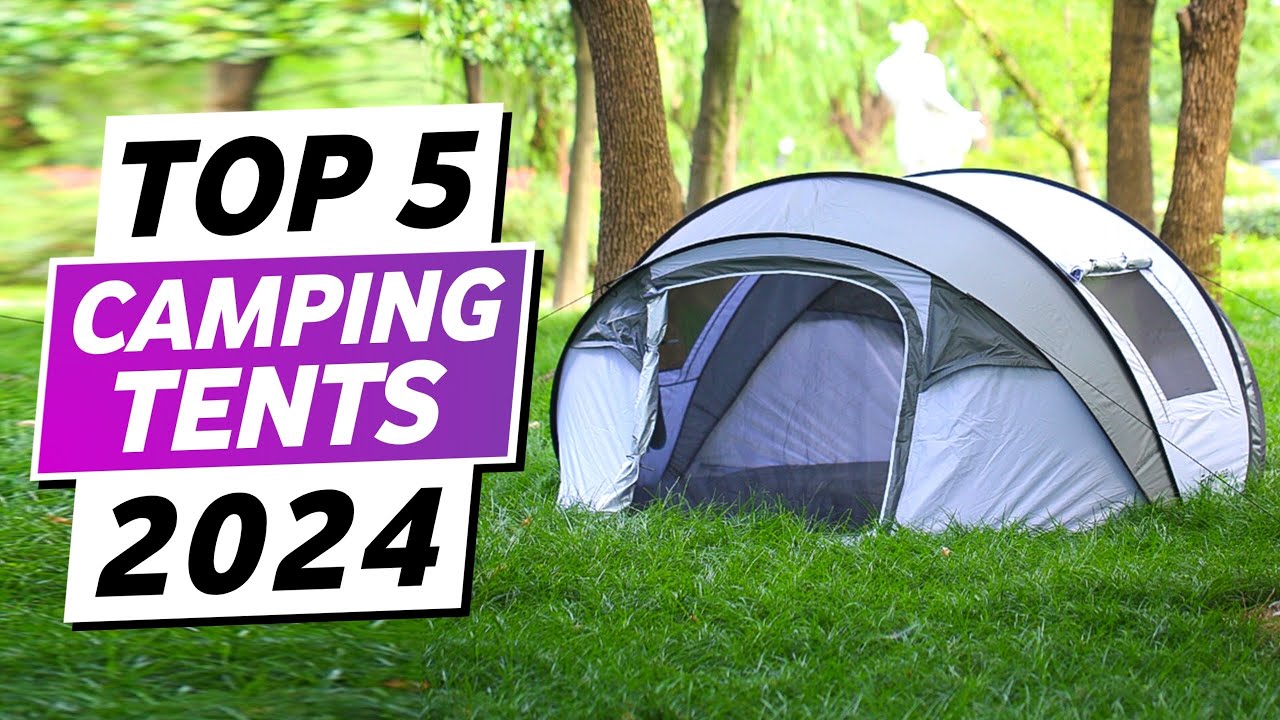 Top 5 - Best Tent For Camping 2024