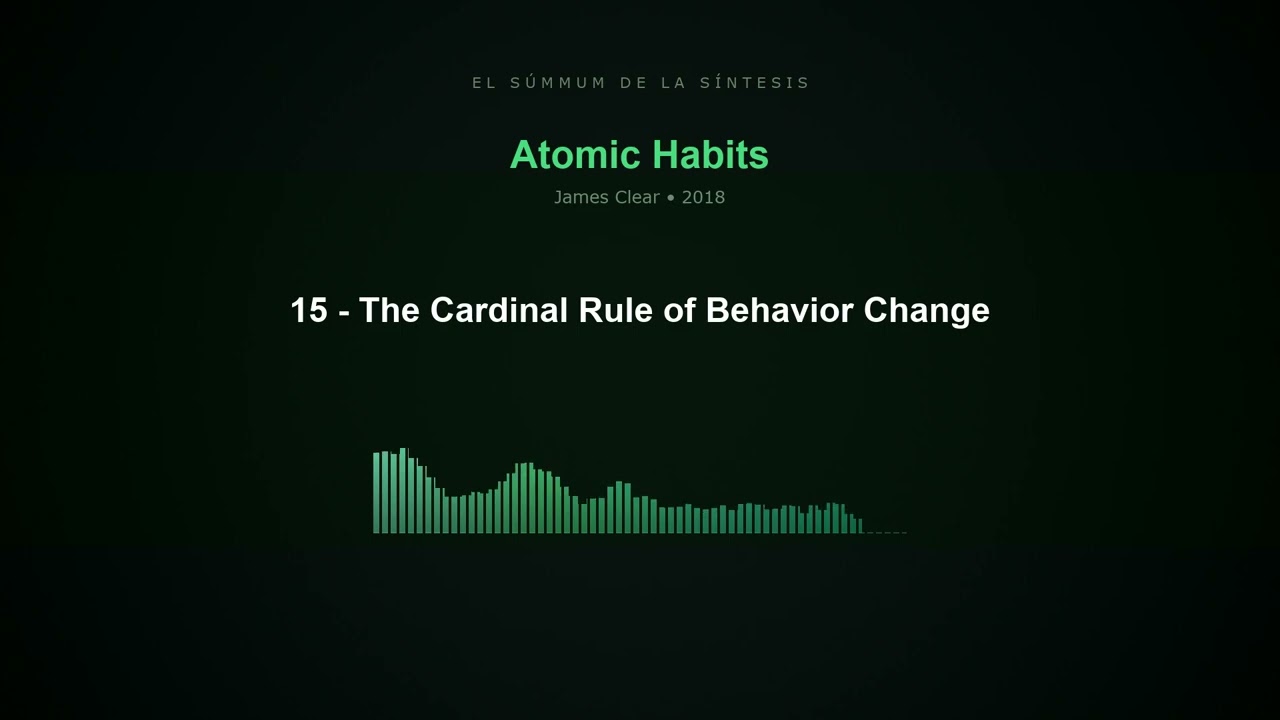 15 - The Cardinal Rule of Behavior Change