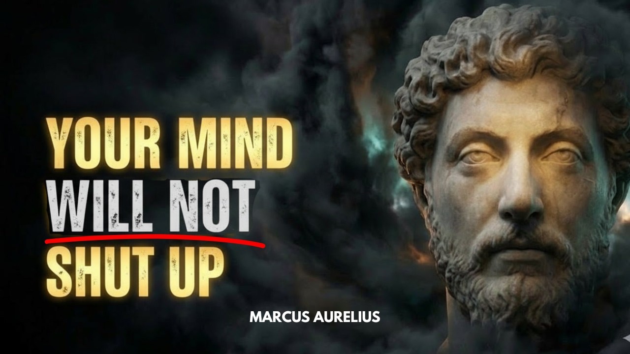 Your Mind Won't Shut Up — 6 Stoic Laws to Silence Toxic Thoughts Forever | STOICISM