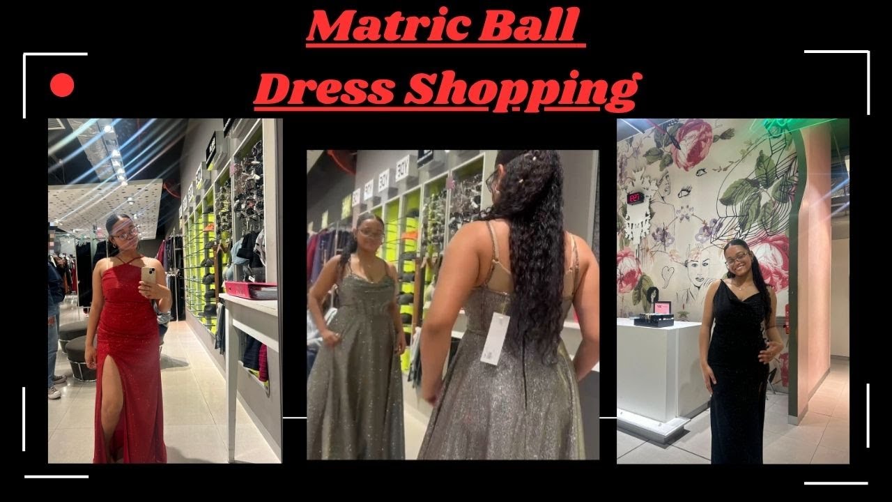MATRIC BALL '25 DRESS SHOPPING