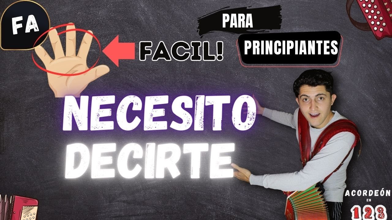 NECESITO DECIRTE | TUTORIAL PARA ACORDEON NIVEL PRINCIPIANTE | ACORDEON DE FA TONO DE SIBEMOL