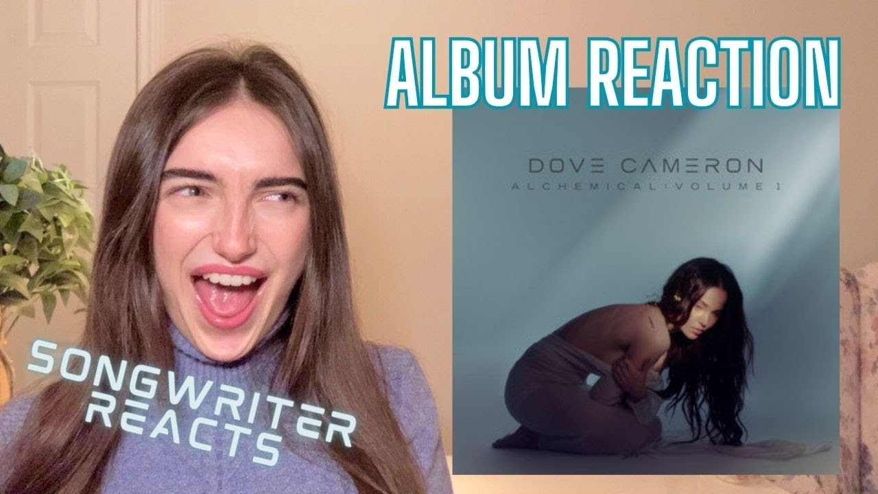 SONGWRITER REACTS TO ALCHEMICAL VOLUME 1 BY DOVE CAMERON!! | Dove Cameron Album Reaction