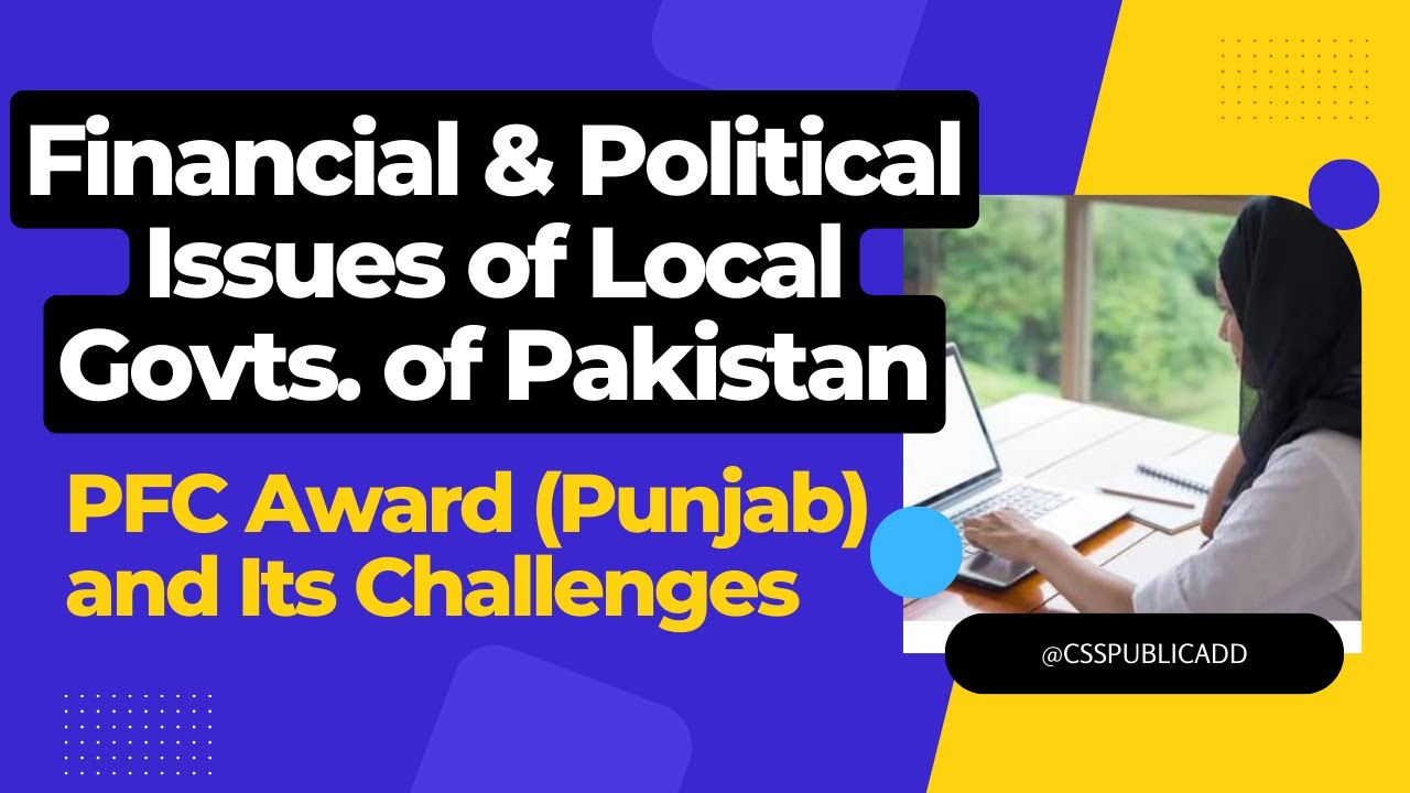 2. Financial and Political Issues of Local Governments in Pakistan📉 PFC Award (Punjab) 