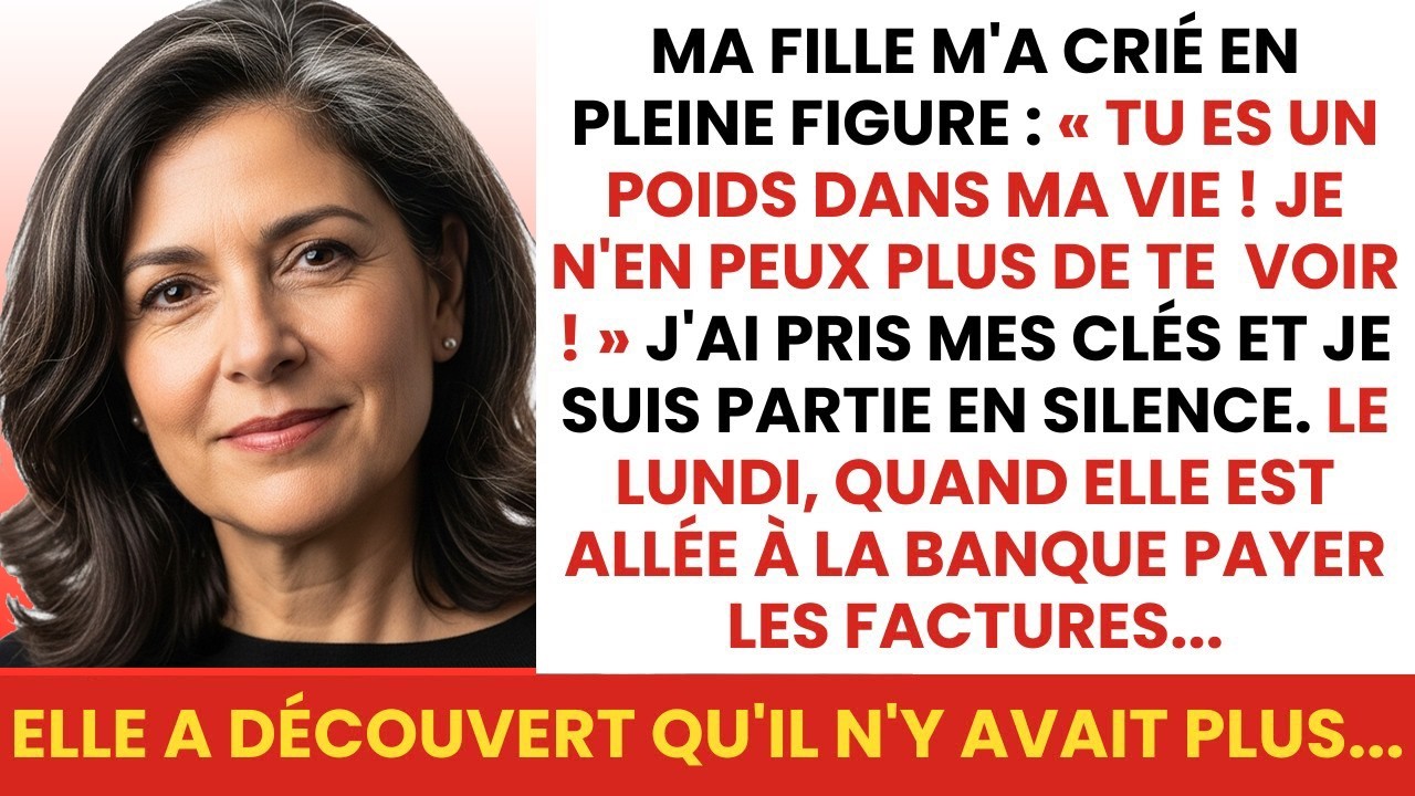 Ma Fille A Crié   « Tu Es Un Poids Dans Ma Vie ! » Le Lendemain Elle A Découvert Que